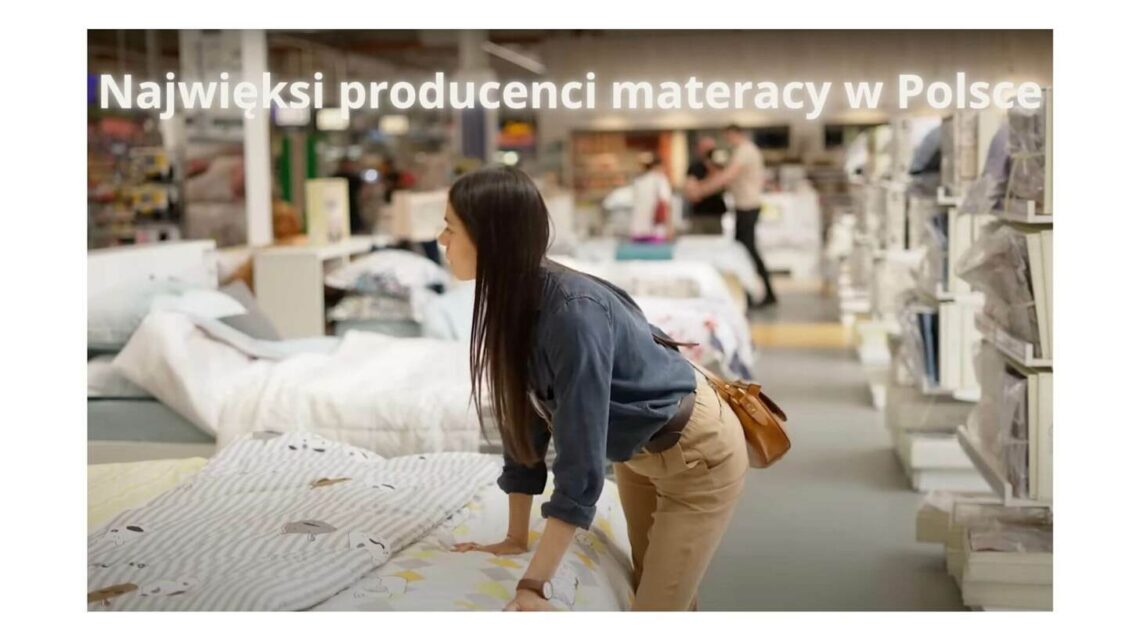 Najwięksi producenci materacy w Polsce: Kto rządzi rynkiem?