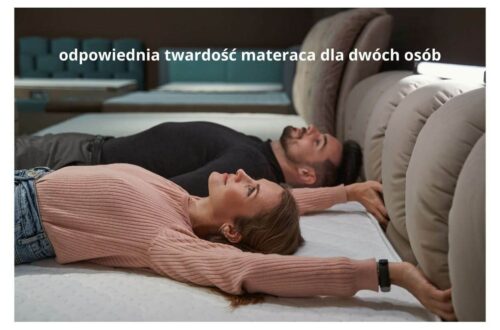 Jaka twardość materaca dla dwóch osób zapewni najlepszy sen?