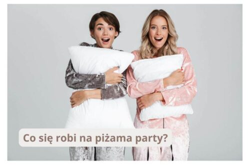 Co się robi na piżama party? Pomysły na niezapomnianą noc