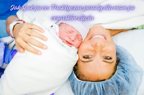 Jak spać po cc? Praktyczne porady po cesarskim cięciu
